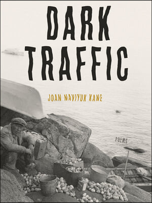 Dark Traffic: Poems