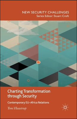 Charting Transformation Through Security: Contemporary Eu-Africa Relations