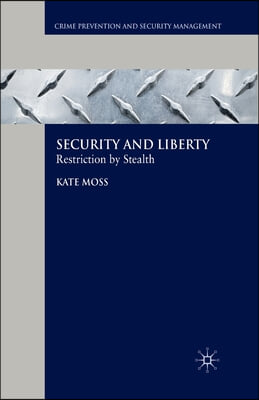 Security and Liberty: Restriction by Stealth