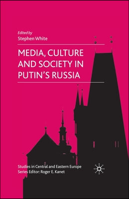 Media, Culture and Society in Putin's Russia