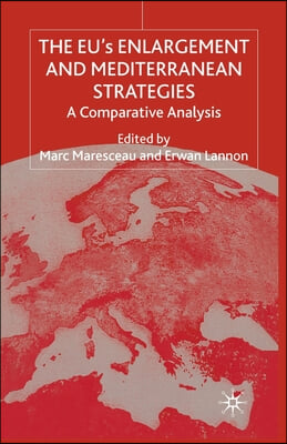 The Eus Enlargement and Mediterranean Strategies: A Comparative Analysis