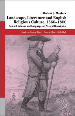 Landscape, Literature and English Religious Culture, 1660-1800: Samuel Johnson and Languages of Natural Description