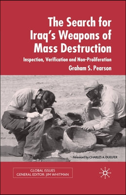 The Search for Iraq&#39;s Weapons of Mass Destruction: Inspection, Verification and Non-Proliferation