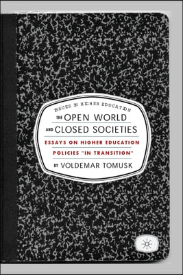 The Open World and Closed Societies: Essays on Higher Education Policies in Transition