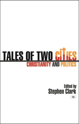 Tales of Two Cities: Christianity and Politics