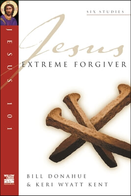 Jesus 101: Extreme Forgiver