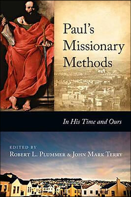 Paul's Missionary Methods: In His Time and in Ours