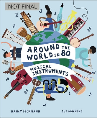 Around the World in 80 Musical Instruments