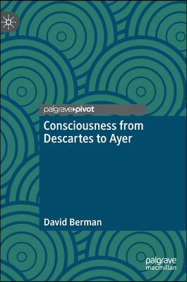 Consciousness from Descartes to Ayer