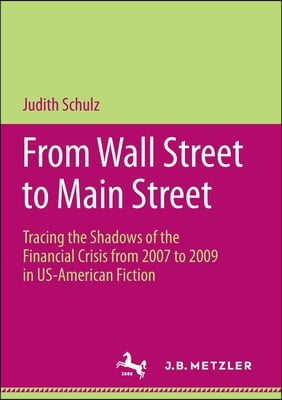 From Wall Street to Main Street: Tracing the Shadows of the Financial Crisis from 2007 to 2009 in Us-American Fiction