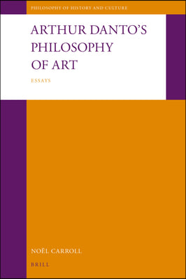 Arthur Danto&#39;s Philosophy of Art: Essays