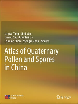 Atlas of Quaternary Pollen and Spores in China