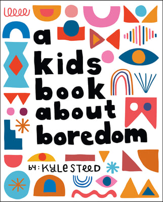 A Kids Book about Boredom