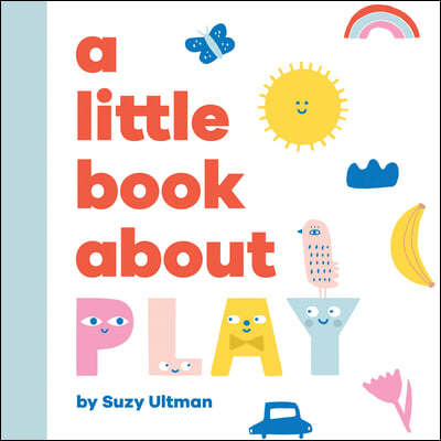 A Little Book about Play