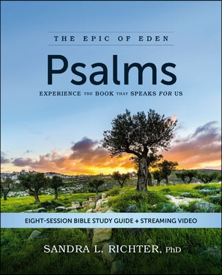 Psalms Bible Study Guide Plus Streaming Video: Experience the Book That Speaks for Us