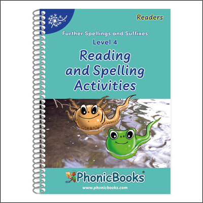 Phonic Books Dandelion Readers Reading and Spelling Activities Further Spellings and Suffixes Level 4: Photocopiable Activities Accompanying Further S