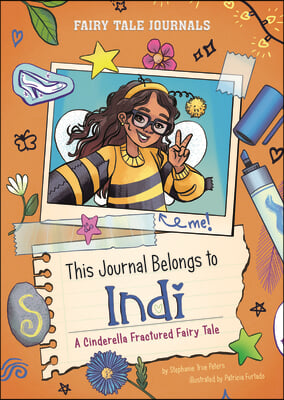 This Journal Belongs to Indi: A Cinderella Fractured Fairy Tale