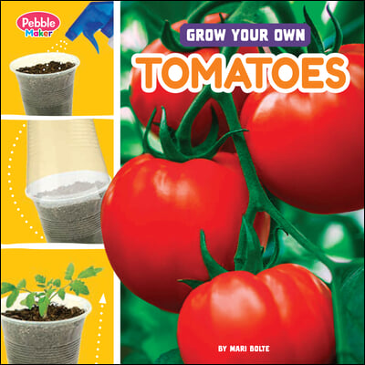 Grow Your Own Tomatoes