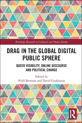 Drag in the Global Digital Public Sphere