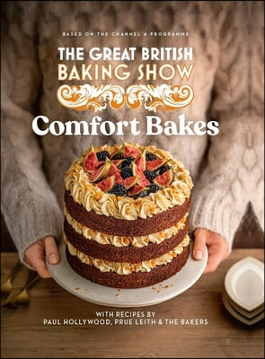 The Great British Baking Show 2024: Comfort Bakes: The Official 2024 Great British Bake Off Book