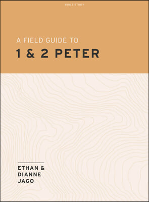 A Field Guide to 1st and 2nd Peter - Teen Bible Study Book