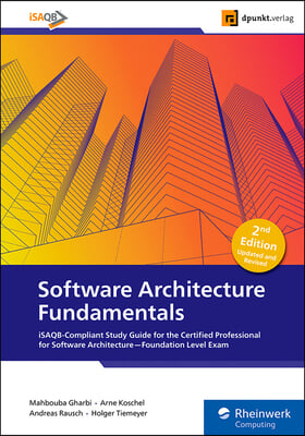 Software Architecture Fundamentals: Isaqb-Compliant Study Guide for the Certified Professional for Software Architecture--Foundation Level Exam