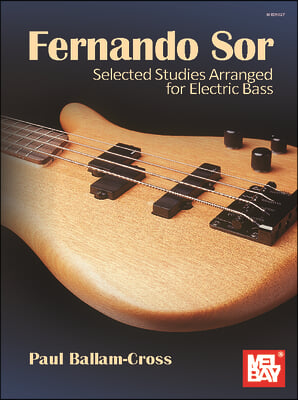 Sor, Fernando: Selected Studies Arranged for Electric Bass