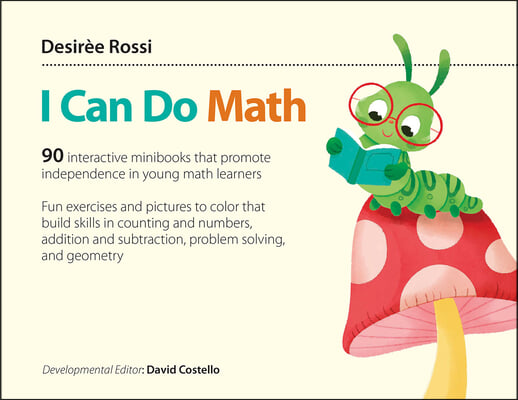 I Can Do Math: 90 Interactive Minibooks That Promote Independence in Young Math Learners