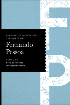 Approaches to Teaching the Works of Fernando Pessoa