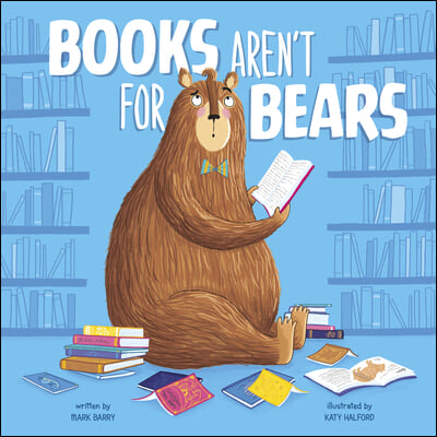 Books Aren&#39;t for Bears