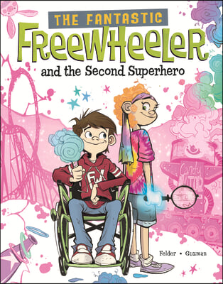 The Fantastic Freewheeler and the Second Superhero: A Graphic Novel