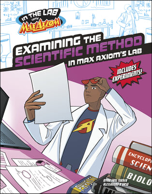 Examining the Scientific Method in Max Axiom&#39;s Lab