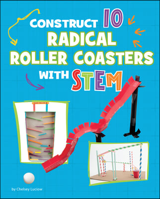 Construct 10 Radical Roller Coasters with Stem