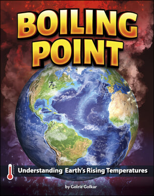 Boiling Point: Understanding Earth&#39;s Rising Temperatures