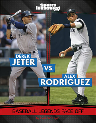 Derek Jeter vs. Alex Rodriguez: Baseball Legends Face Off