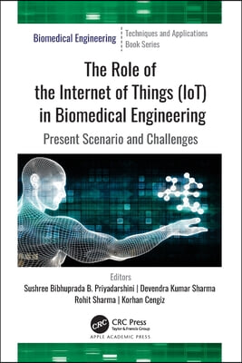 Role of the Internet of Things (IoT) in Biomedical Engineering