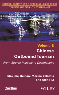 Chinese Outbound Tourism: From Source Markets to Destinations