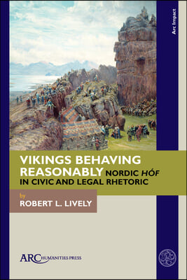 Vikings Behaving Reasonably: Nordic Hóf in Civic and Legal Rhetoric