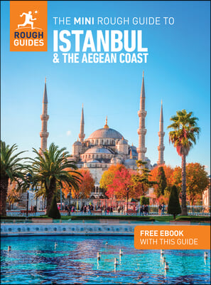 The Mini Rough Guide to Istanbul and the Aegean Coast: Travel Guide with eBook