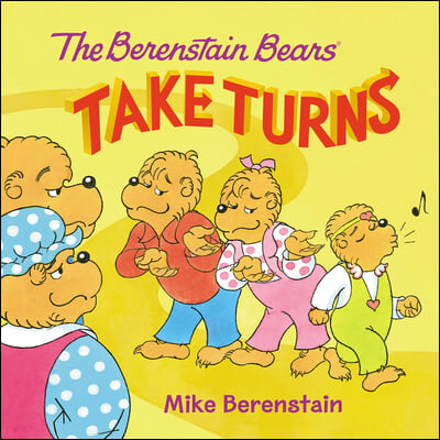 The Berenstain Bears Take Turns