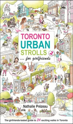 Toronto Urban Strolls 2: - for girlfriends