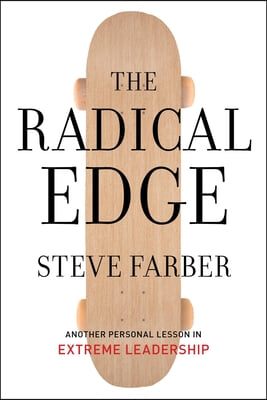 The Radical Edge: Stoke Your Business, Amp Your Life, and Change the World