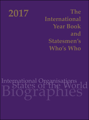 International Year Book &amp; Statesmen&#39;s Who&#39;s Who 2017