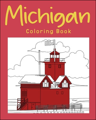 Michigan Coloring Book: Adults Coloring Books Featuring Michigan City &amp; Landmark