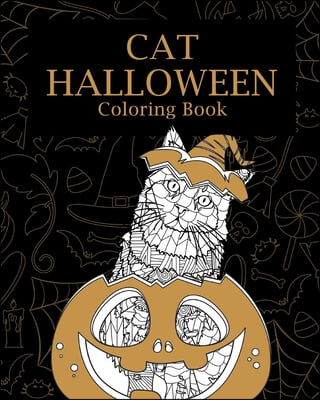 Cat Halloween Coloring Book: Coloring Books for Cat Lovers, You&#39;re My Boo, Pumpkin, Happy Halloween