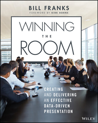 Winning the Room: Creating and Delivering an Effective Data-Driven Presentation
