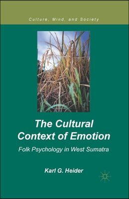 The Cultural Context of Emotion: Folk Psychology in West Sumatra