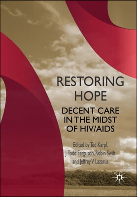 Restoring Hope: Decent Care in the Midst of Hiv/AIDS