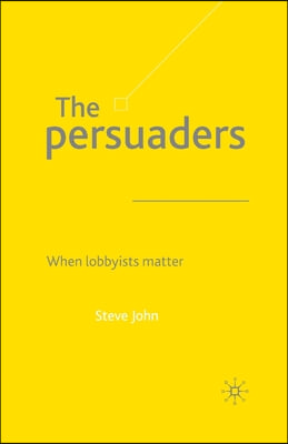 The Persuaders: When Lobbyist Matter