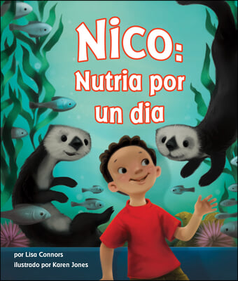 Nico: Nutria Por Un Dia (Oliver&#39;s Otter Phase)